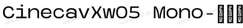 CinecavXw05 Mono字体转换